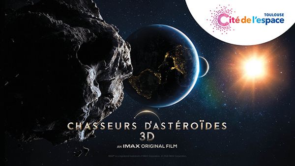 cite espae chasseur asteroides imax