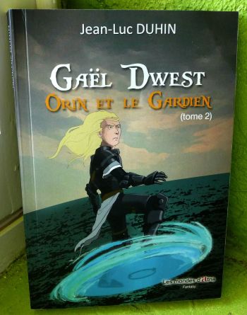 gael twest tome 2 orin gardien Gaël Dwest: Orin et le Gardien (Tome 2)