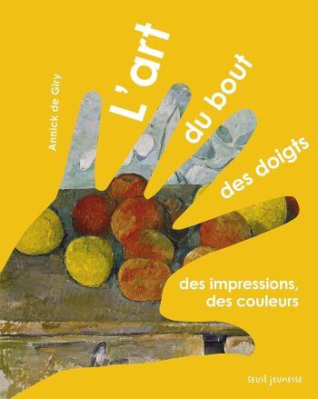 couverture livre art bout doigts impressions couleurs Découvrir l’impressionnisme avec les enfants