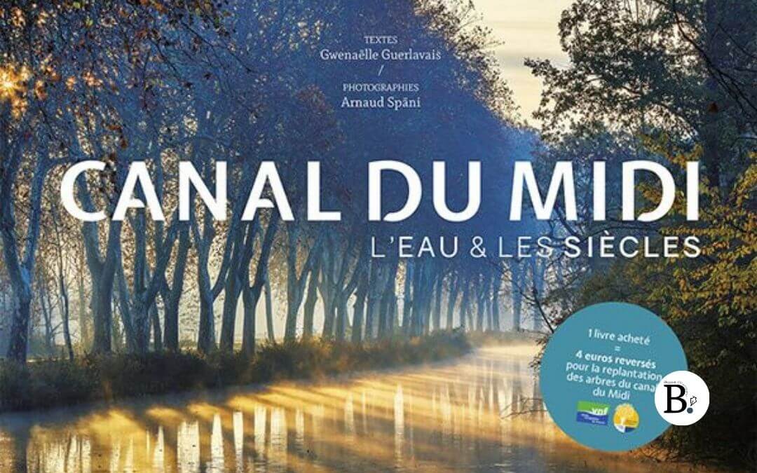 Le canal du Midi, l’eau et les siècles