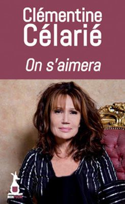 couverture livre on s aimera clementine celarie On s’aimera – Clémentine Célarié